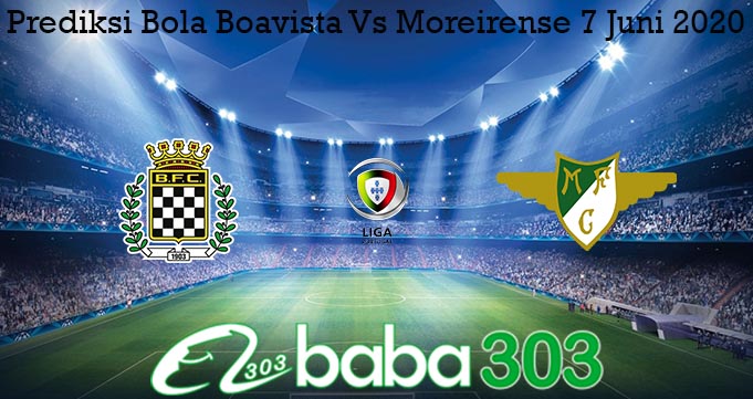 Prediksi Bola Boavista Vs Moreirense 7 Juni 2020