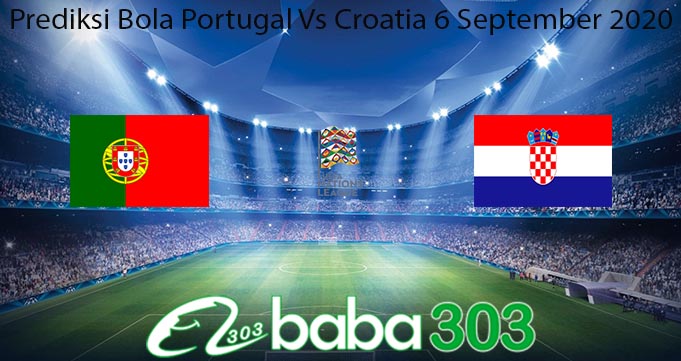 Prediksi Bola Portugal Vs Croatia 6 September 2020