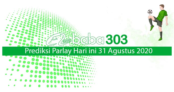 Prediksi Parlay Hari Ini 31 Agustus 2020