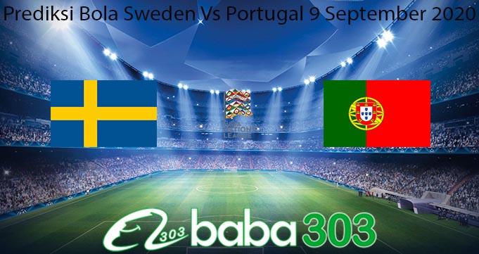 Prediksi Bola Sweden Vs Portugal 9 September 2020