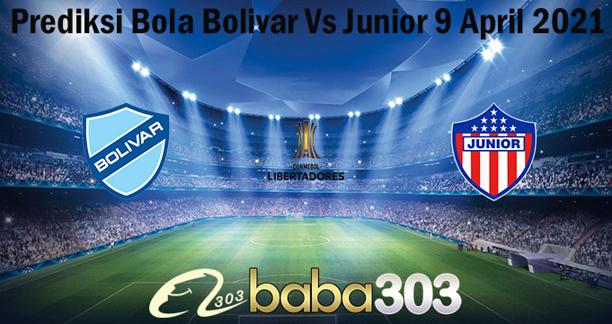 Prediksi Bola Bolivar Vs Junior 9 April 2021
