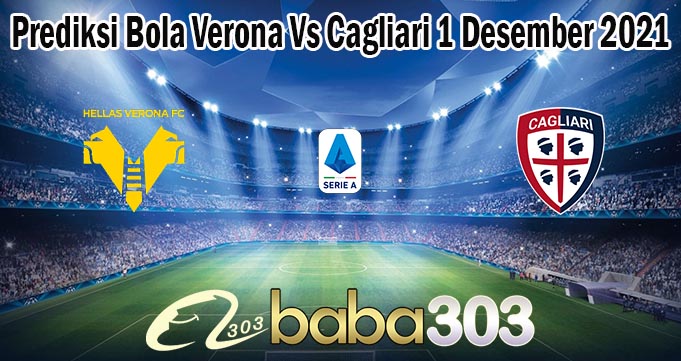 Prediksi Bola Verona Vs Cagliari 1 Desember 2021