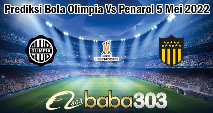 Prediksi Bola Olimpia Vs Penarol 5 Mei 2022