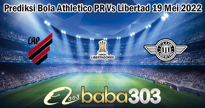 Prediksi Bola Athletico PR Vs Libertad 19 Mei 2022