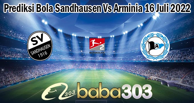 Prediksi Bola Sandhausen Vs Arminia 16 Juli 2022