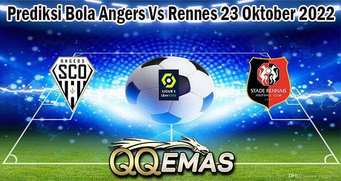 Prediksi Bola Angers Vs Rennes 23 Oktober 2022