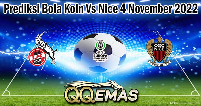 Prediksi Bola Koln Vs Nice 4 November 2022