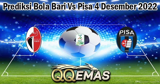 Prediksi Bola Bari Vs Pisa 4 Desember 2022