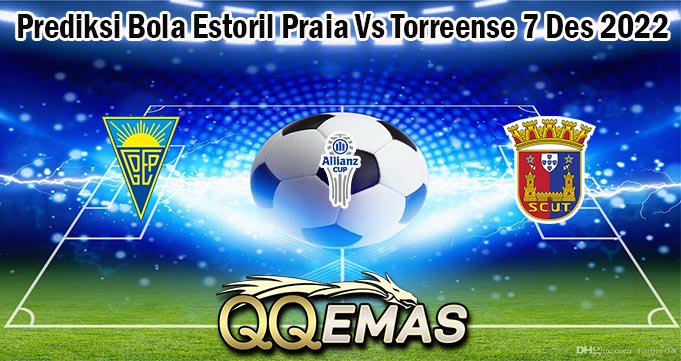 Prediksi Bola Estoril Praia Vs Torreense 7 Des 2022