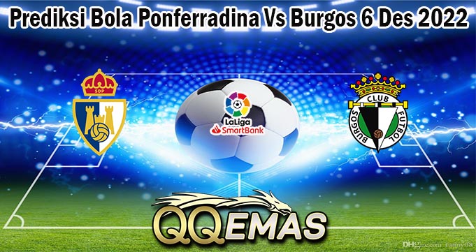 Prediksi Bola Ponferradina Vs Burgos 6 Des 2022