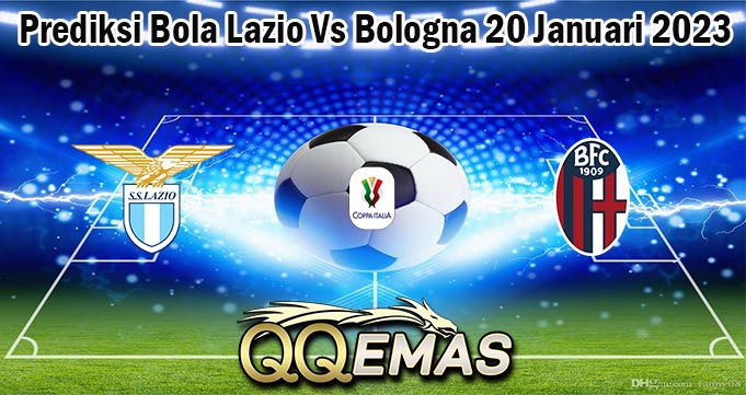 Prediksi Bola Lazio Vs Bologna 20 Januari 2023