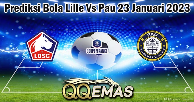 Prediksi Bola Lille Vs Pau 23 Januari 2023