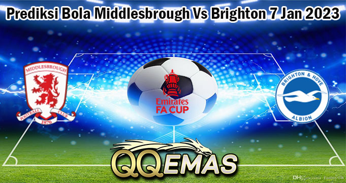 Prediksi Bola Middlesbrough Vs Brighton 7 Jan 2023