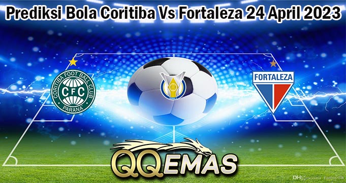 Prediksi Bola Coritiba Vs Fortaleza 24 April 2023