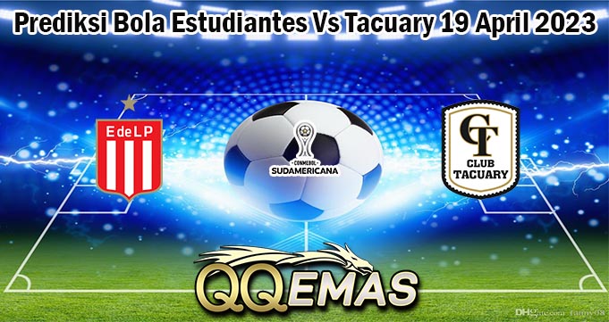 Prediksi Bola Estudiantes Vs Tacuary 19 April 2023