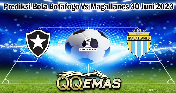 Prediksi Bola Botafogo Vs Magallanes 30 Juni 2023