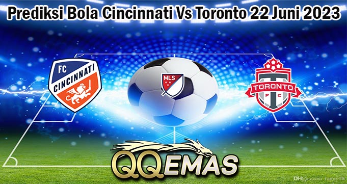 Prediksi Bola Cincinnati Vs Toronto 22 Juni 2023