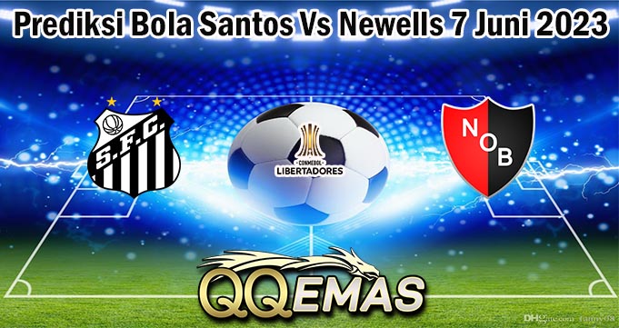 Prediksi Bola Santos Vs Newells 7 Juni 2023