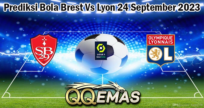 Prediksi Bola Brest Vs Lyon 24 September 2023