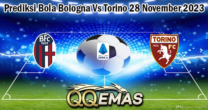 Prediksi Bola Bologna Vs Torino 28 November 2023