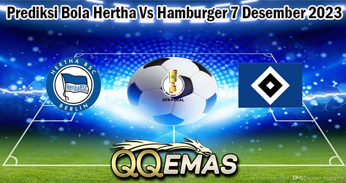 Prediksi Bola Hertha Vs Hamburger 7 Desember 2023