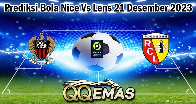 Prediksi Bola Nice Vs Lens 21 Desember 2023