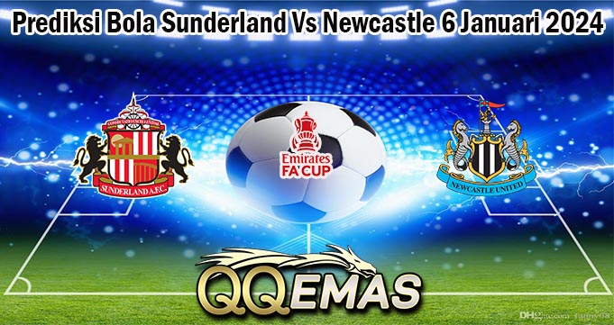 Prediksi Bola Sunderland Vs Newcastle 6 Januari 2024