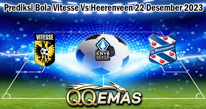 Prediksi Bola Vitesse Vs Heerenveen 22 Desember 2023