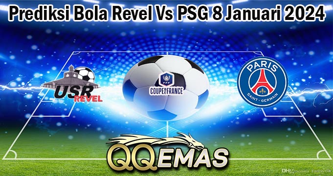 Prediksi Bola Revel Vs PSG 8 Januari 2024