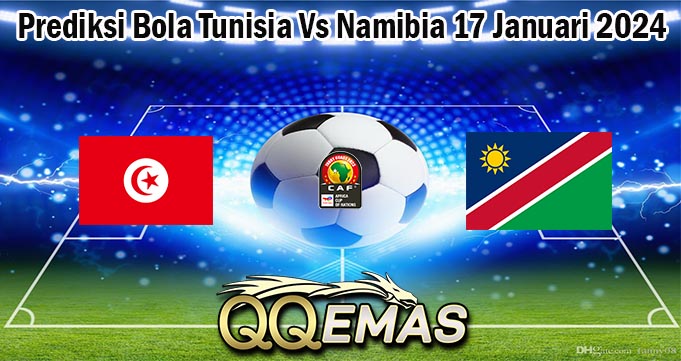 Prediksi Bola Tunisia Vs Namibia 17 Januari 2024
