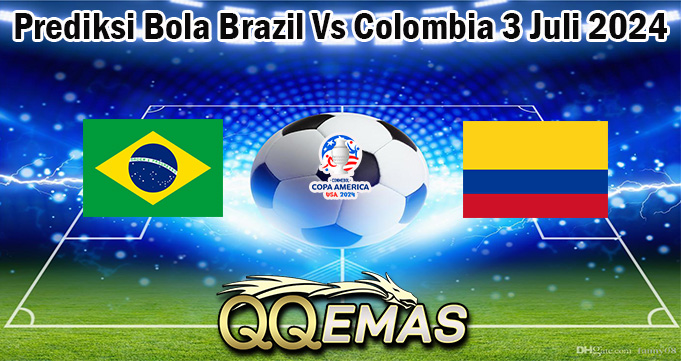 Prediksi Bola Brazil Vs Colombia 3 Juli 2024