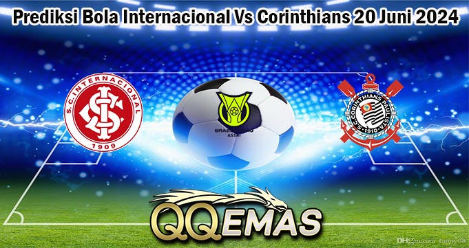 Prediksi Bola Internacional Vs Corinthians 20 Juni 2024