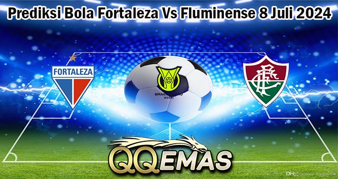 Prediksi Bola Fortaleza Vs Fluminense 8 Juli 2024