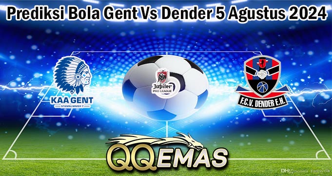 Prediksi Bola Gent Vs Dender 5 Agustus 2024