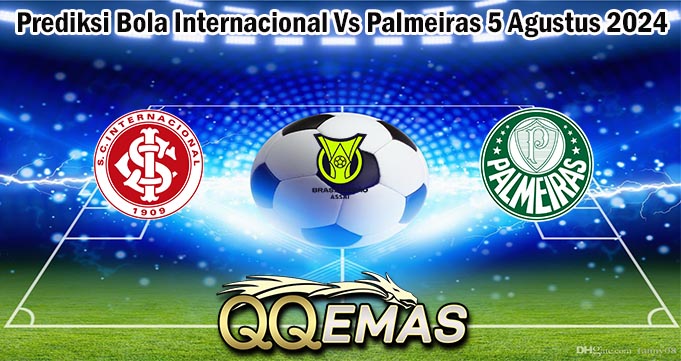 Prediksi Bola Internacional Vs Palmeiras 5 Agustus 2024