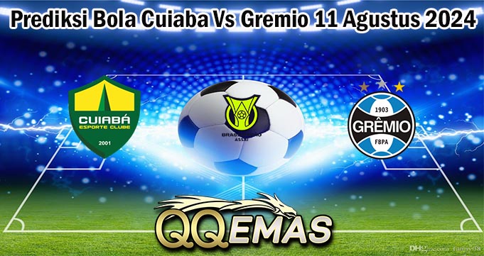 Prediksi Bola Cuiaba Vs Gremio 11 Agustus 2024