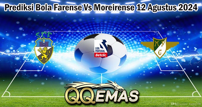 Prediksi Bola Farense Vs Moreirense 12 Agustus 2024