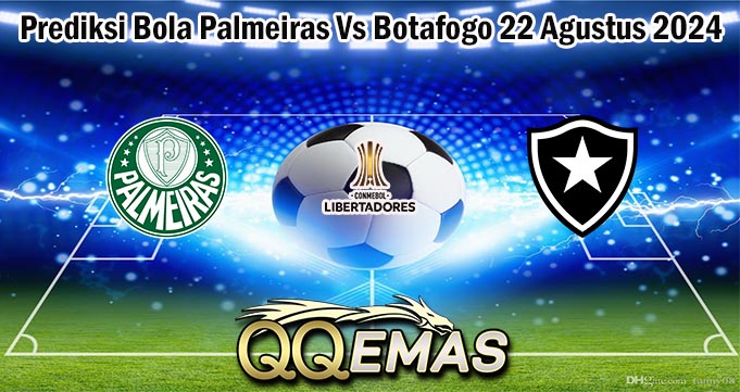 Prediksi Bola Palmeiras Vs Botafogo 22 Agustus 2024