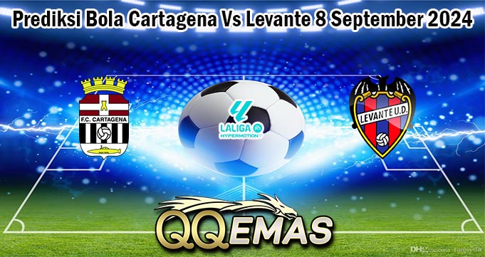 Prediksi Bola Cartagena Vs Levante 8 September 2024