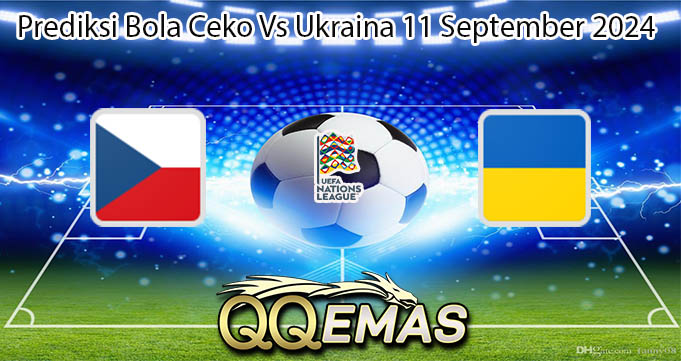 Prediksi Bola Ceko Vs Ukraina 11 September 2024