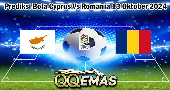 Prediksi Bola Cyprus Vs Romania 13 Oktober 2024