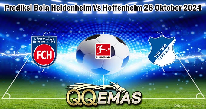 Prediksi Bola Heidenheim Vs Hoffenheim 28 Oktober 2024