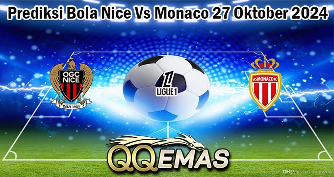 Prediksi Bola Nice Vs Monaco 27 Oktober 2024