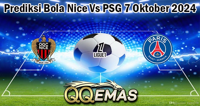 Prediksi Bola Nice Vs PSG 7 Oktober 2024