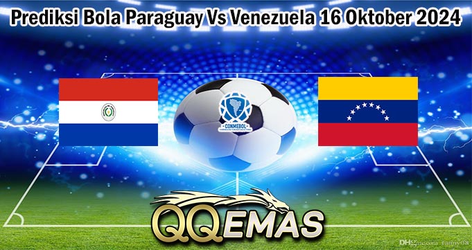 Prediksi Bola Paraguay Vs Venezuela 16 Oktober 2024