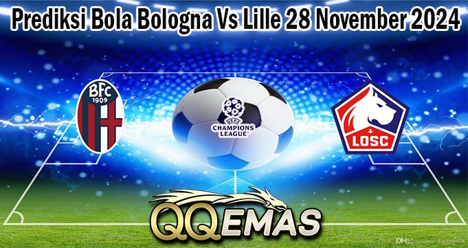 Prediksi Bola Bologna Vs Lille 28 November 2024