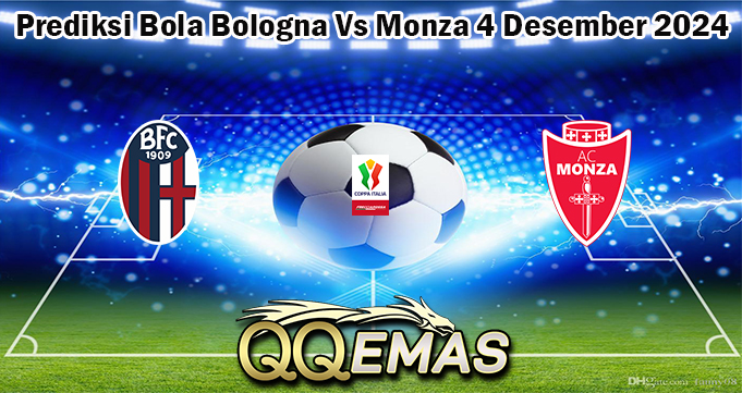 Prediksi Bola Bologna Vs Monza 4 Desember 2024