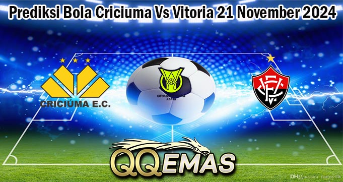 Prediksi Bola Criciuma Vs Vitoria 21 November 2024