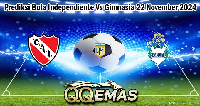 Prediksi Bola Independiente Vs Gimnasia 22 November 2024