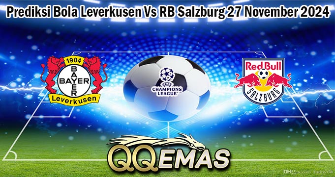 Prediksi Bola Leverkusen Vs RB Salzburg 27 November 2024